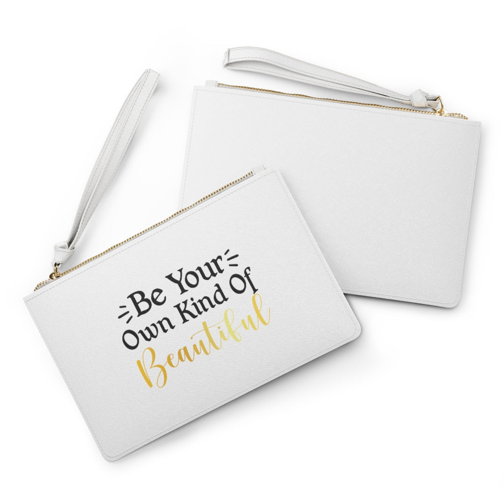 "Be Your Own Kind Of Beautiful" Clutch Bag