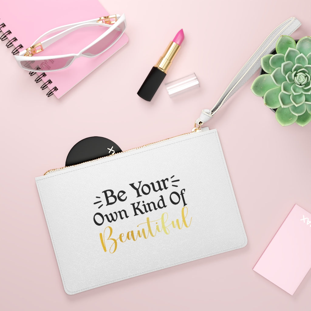 "Be Your Own Kind Of Beautiful" Clutch Bag