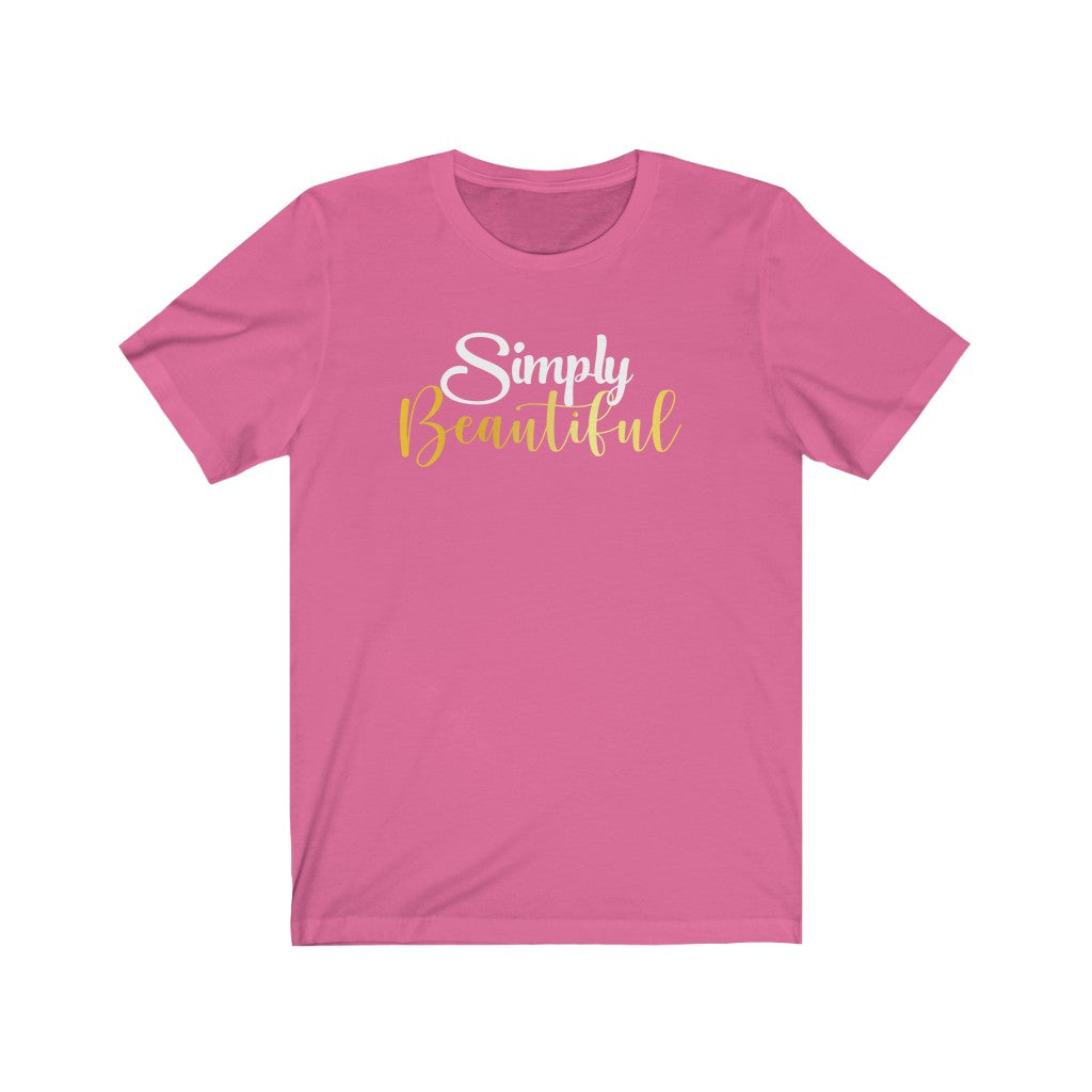 "Simply Beautiful" Unisex Jersey Short Sleeve Tee