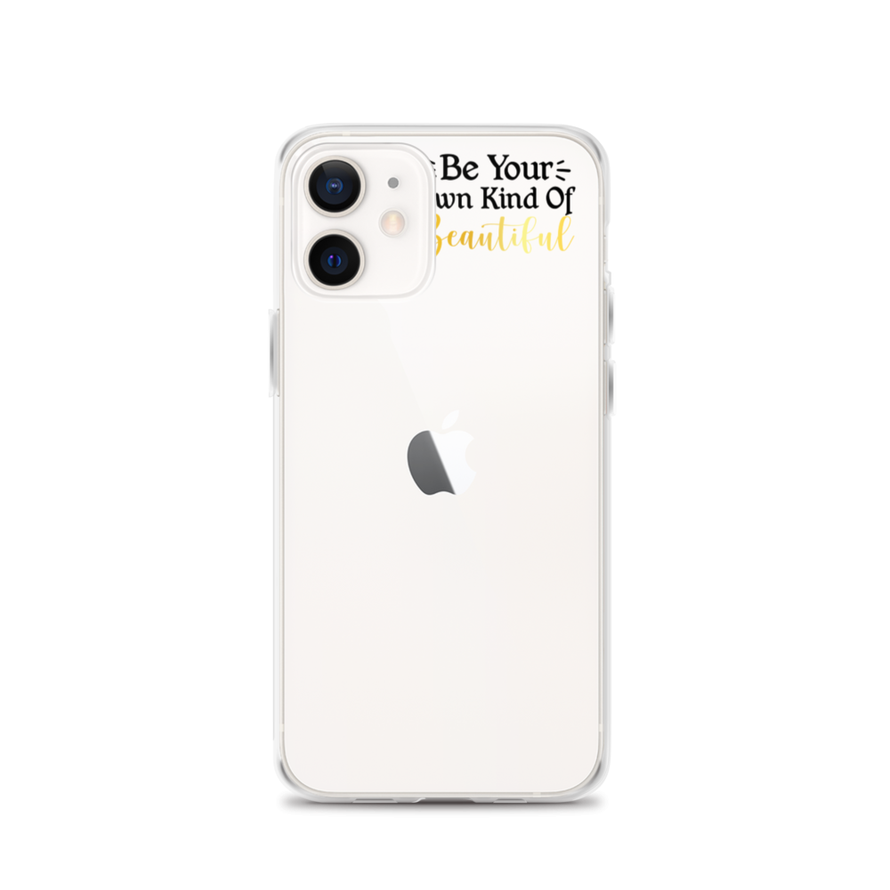 "Be Your Own Kind Of Beautiful" iPhone Case