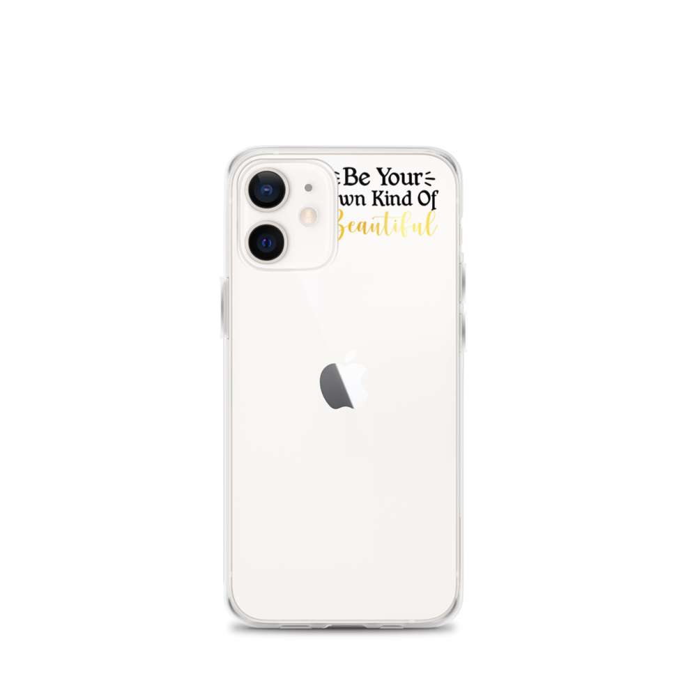 "Be Your Own Kind Of Beautiful" iPhone Case