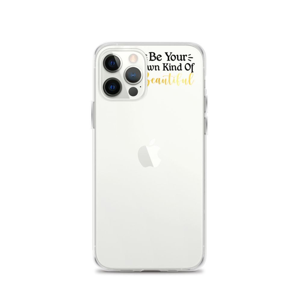 "Be Your Own Kind Of Beautiful" iPhone Case