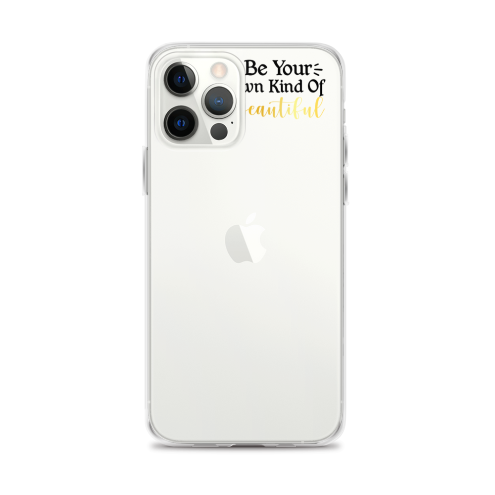 "Be Your Own Kind Of Beautiful" iPhone Case