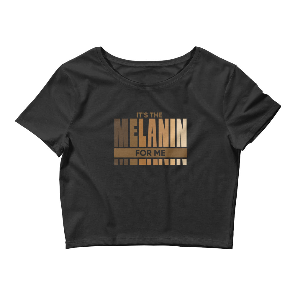 "It's The Melanin For Me" Women’s Crop Tee