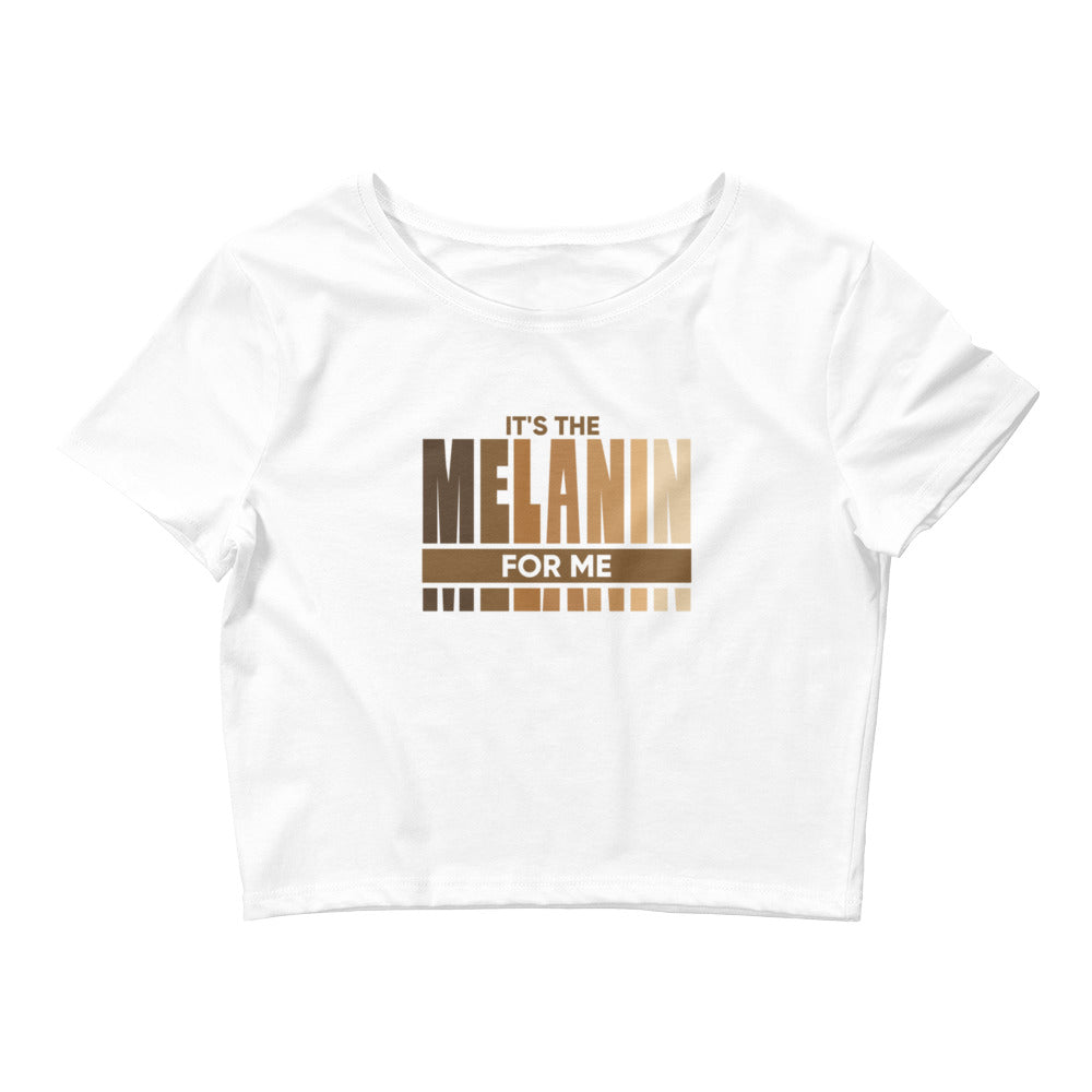 "It's The Melanin For Me" Women’s Crop Tee